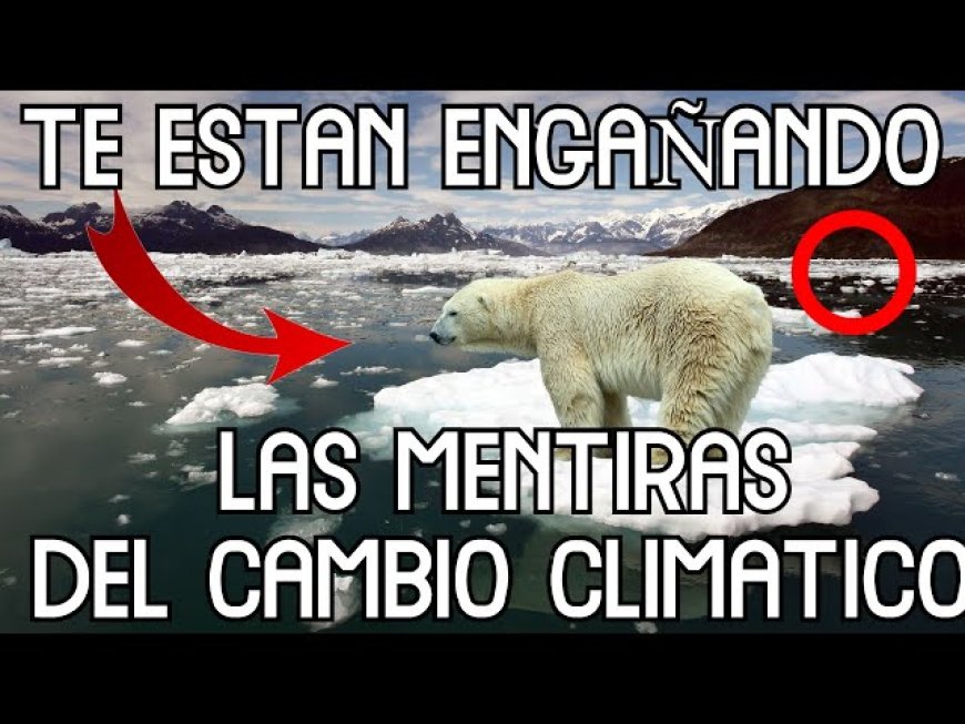 El estado actual de histeria ambientalista:..sin censura