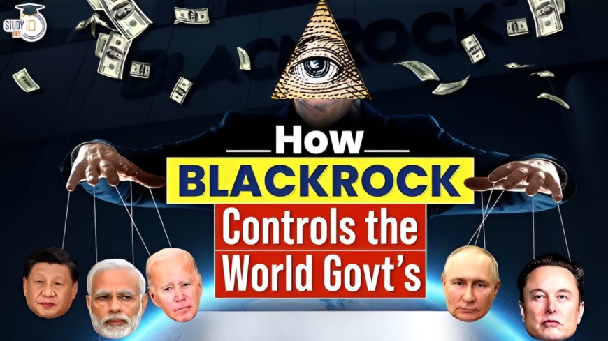 BlackRock está construyendo un mundo que no es de tu propiedad